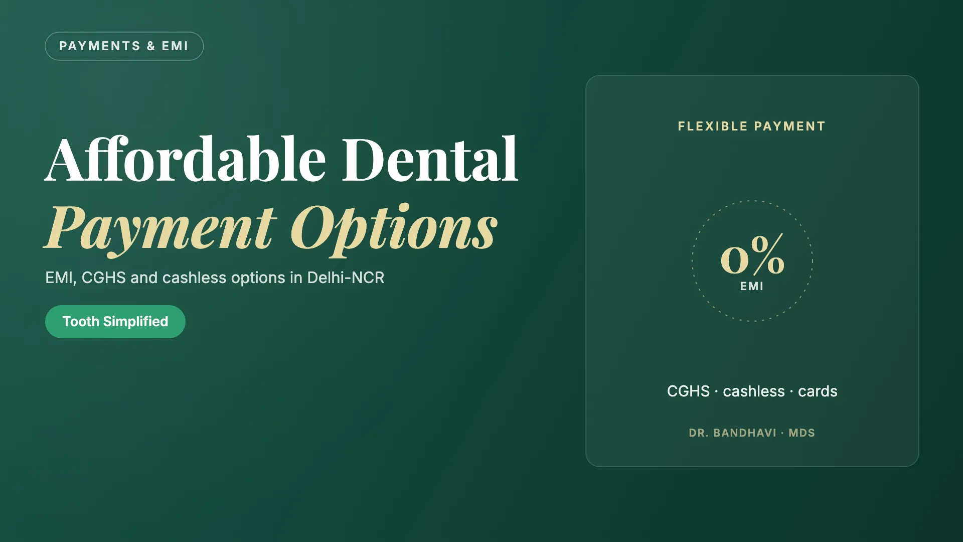 Affordable dental payment options: EMI, CGHS and cashless in Delhi-NCR — Tooth Simplified