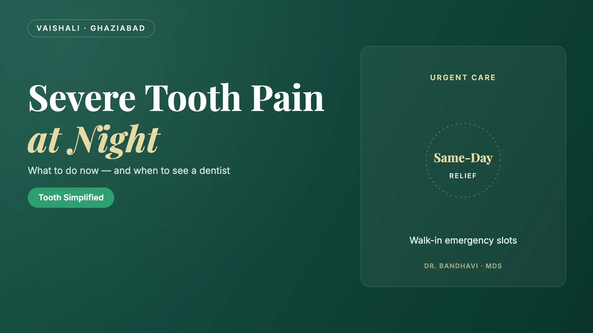 What to do about severe tooth pain at night — Tooth Simplified, Vaishali Ghaziabad