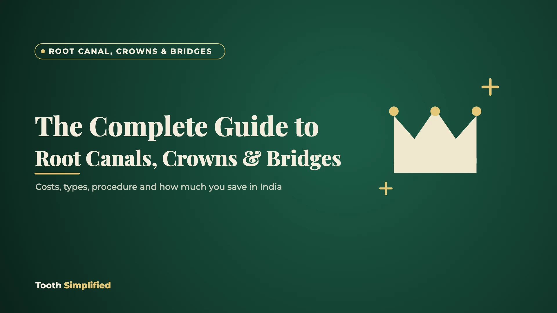 The Complete Guide to Root Canals, Crowns and Bridges in India
