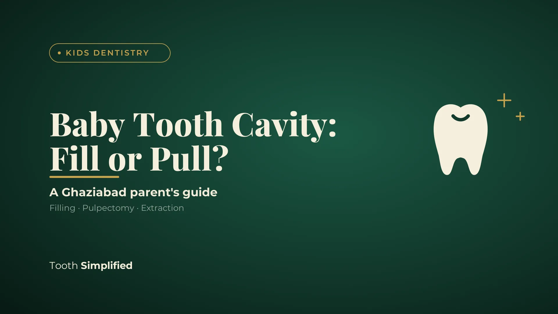 Baby Tooth Cavity Treatment: Filling, Pulpectomy or Extraction? A Ghaziabad Parent’s Guide