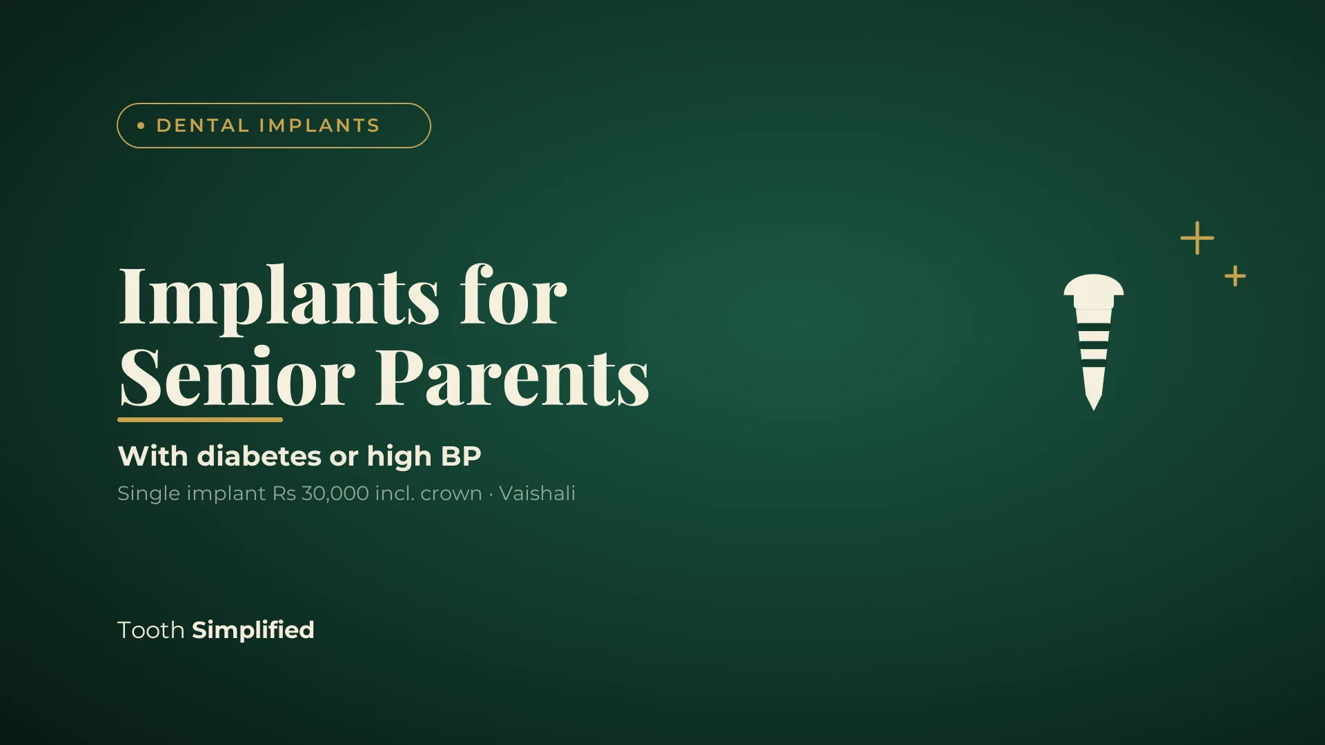 Dental implants for senior citizens with diabetes or high BP: what decides it, at Tooth Simplified, Ghaziabad